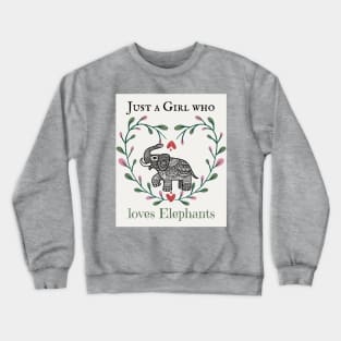 Just a Girl who Loves Elephants Crewneck Sweatshirt